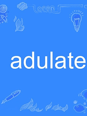 adulate adulate