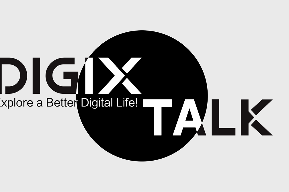 DIGIX TALK DIGIX TALK