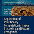 Applications of Evolutionary Computation in Image Processing and Pattern Recognition Applications of Evolutionary Computation in Image Processing and Pattern Recognition