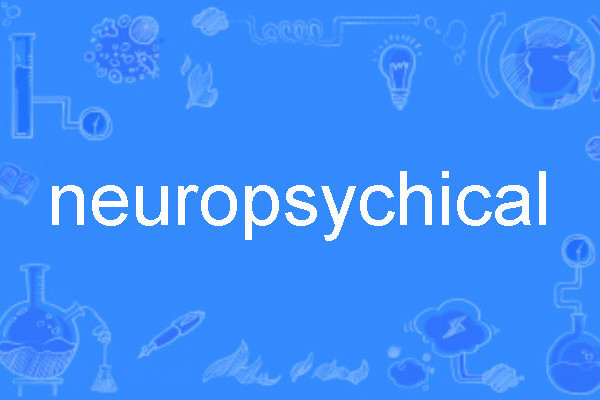 neuropsychical neuropsychical