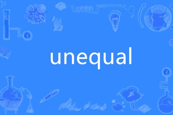 unequal unequal