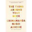 The Thing Around Your Neck(2010年Anchor Books出版的圖書) The Thing Around Your Neck(2010年Anchor Books出版的圖書)