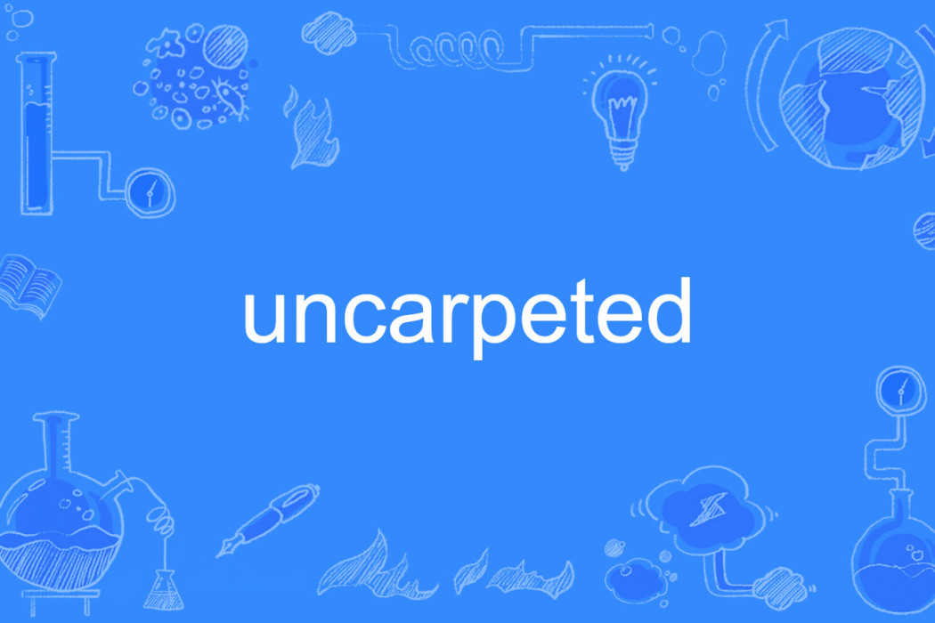 uncarpeted uncarpeted