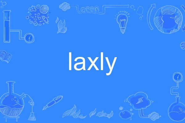 laxly laxly