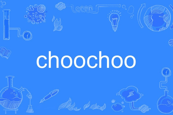 choochoo choochoo