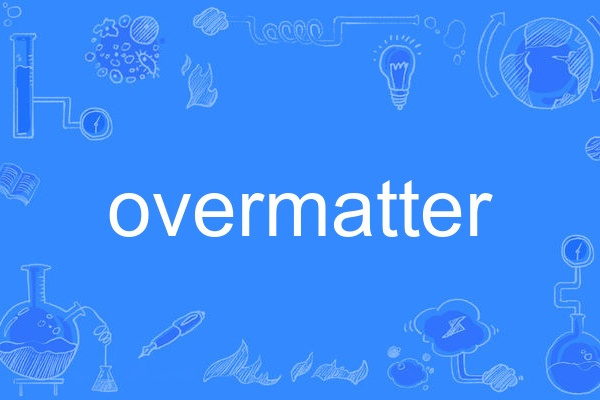 overmatter overmatter