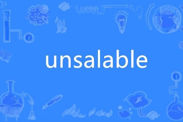 unsalable unsalable