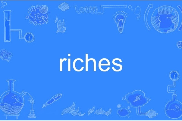 riches riches