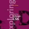 Exploring Adobe Indesign CS6