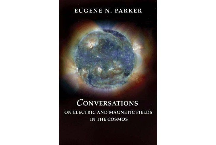 Conversations on Electric and Magnetic Fields in the Cosmos Conversations on Electric and Magnetic Fields in the Cosmos