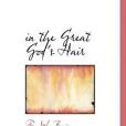 in the Great God\x27s Hair(Bain, F. W.著圖書) in the Great God\x27s Hair(Bain, F. W.著圖書)