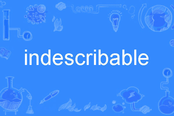 indescribable indescribable