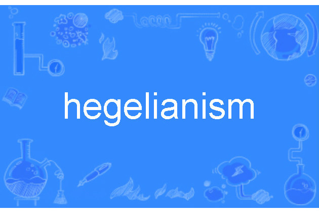 hegelianism hegelianism