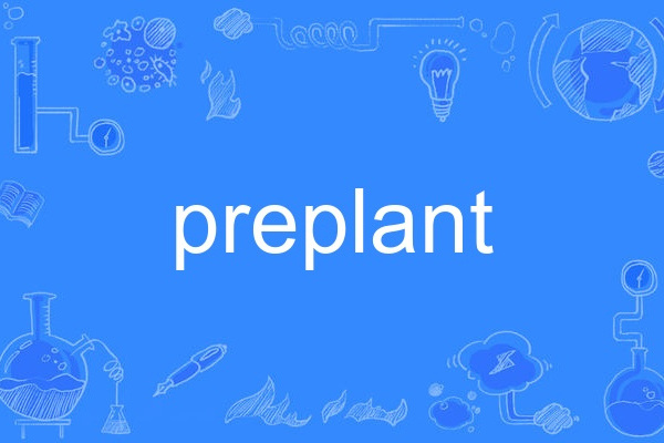 preplant preplant