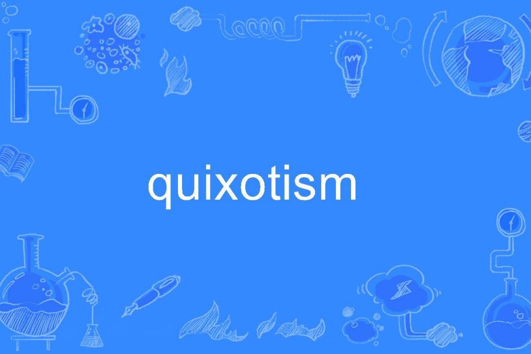 quixotism quixotism