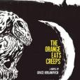 The Orange Eats Creeps The Orange Eats Creeps