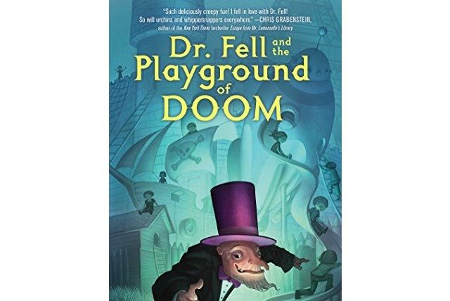 Dr. Fell and the Playground of Doom Dr. Fell and the Playground of Doom