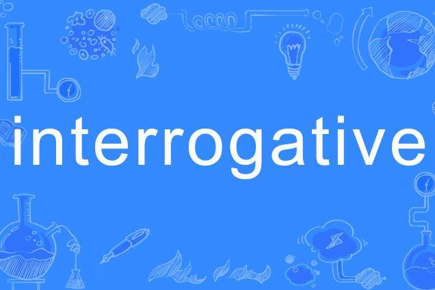 interrogative interrogative