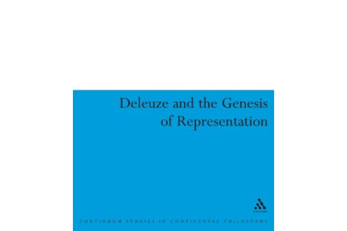Deleuze and the Genesis of Representation Deleuze and the Genesis of Representation