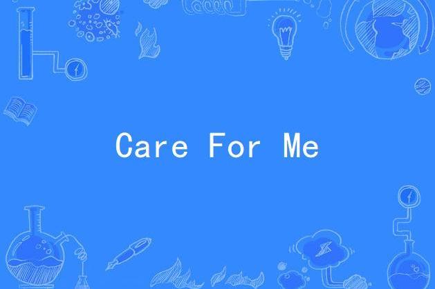 Care For Me Care For Me