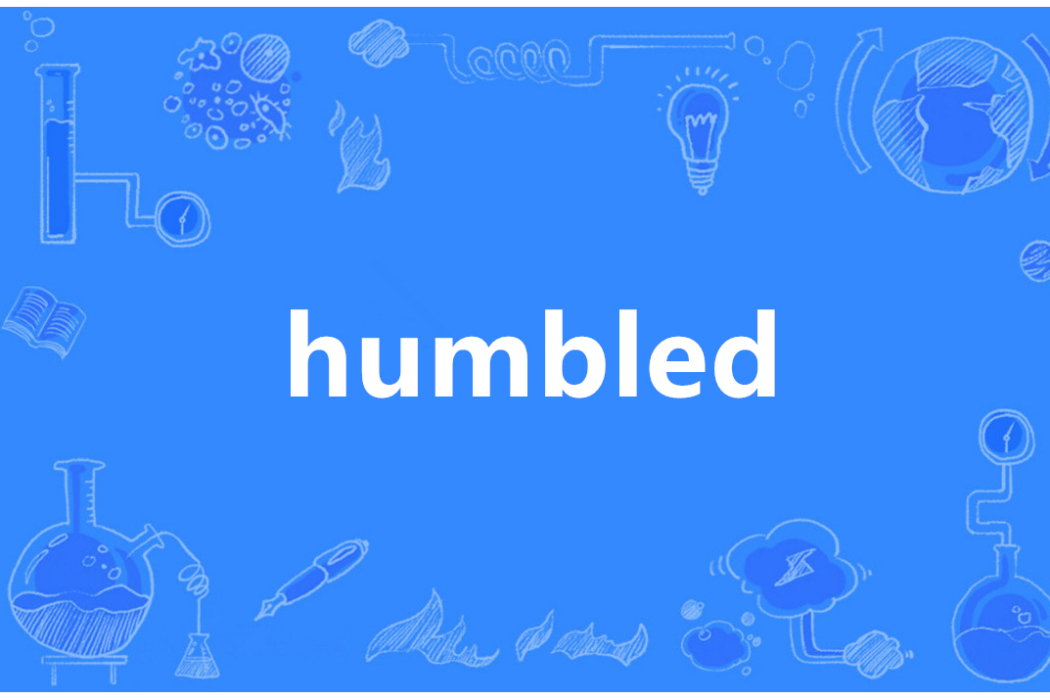 humbled humbled