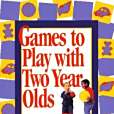 Games to Play with Two Year Olds Games to Play with Two Year Olds