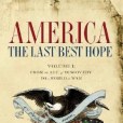 America, The Last Best Hope America, The Last Best Hope