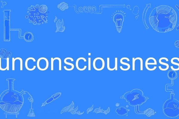 unconsciousness unconsciousness