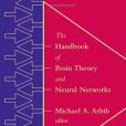 The Handbook of Brain Theory and Neural Networks The Handbook of Brain Theory and Neural Networks