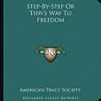 Step-By-Step or Tidy\x27s Way to Freedom(American Tract Society著圖書) Step-By-Step or Tidy\x27s Way to Freedom(American Tract Society著圖書)
