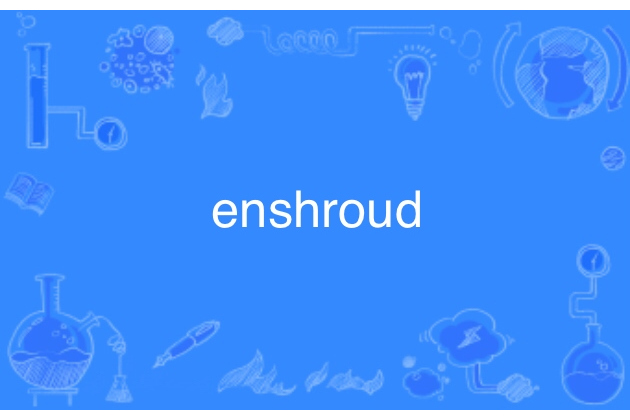 enshroud enshroud