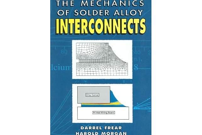 The Mechanics of Solder Alloy Interconnects The Mechanics of Solder Alloy Interconnects