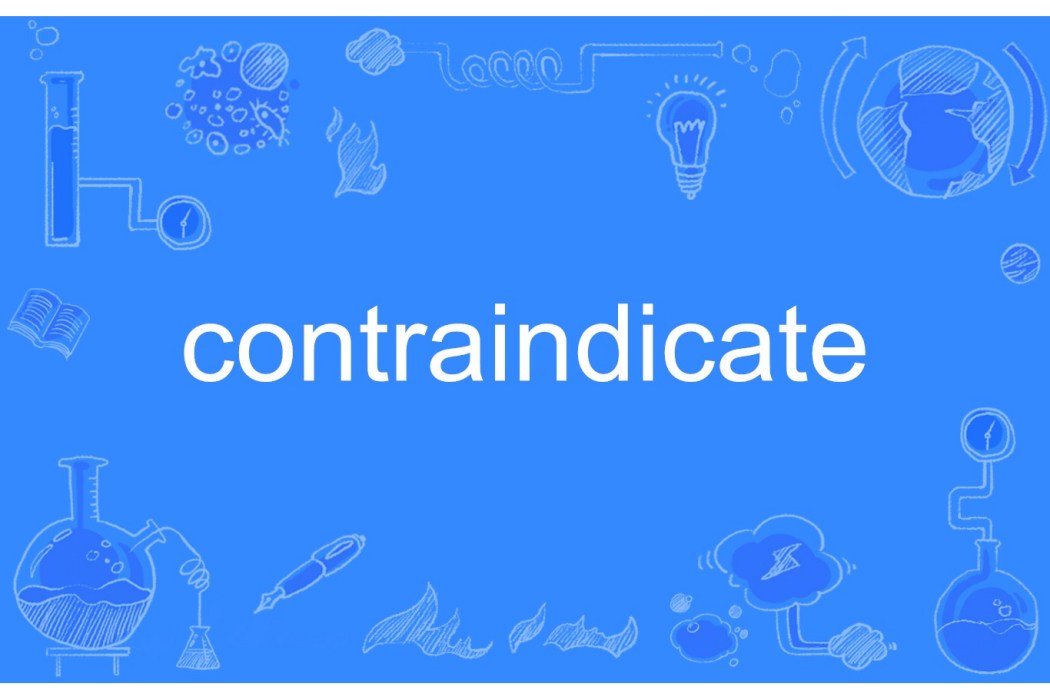 contraindicate contraindicate