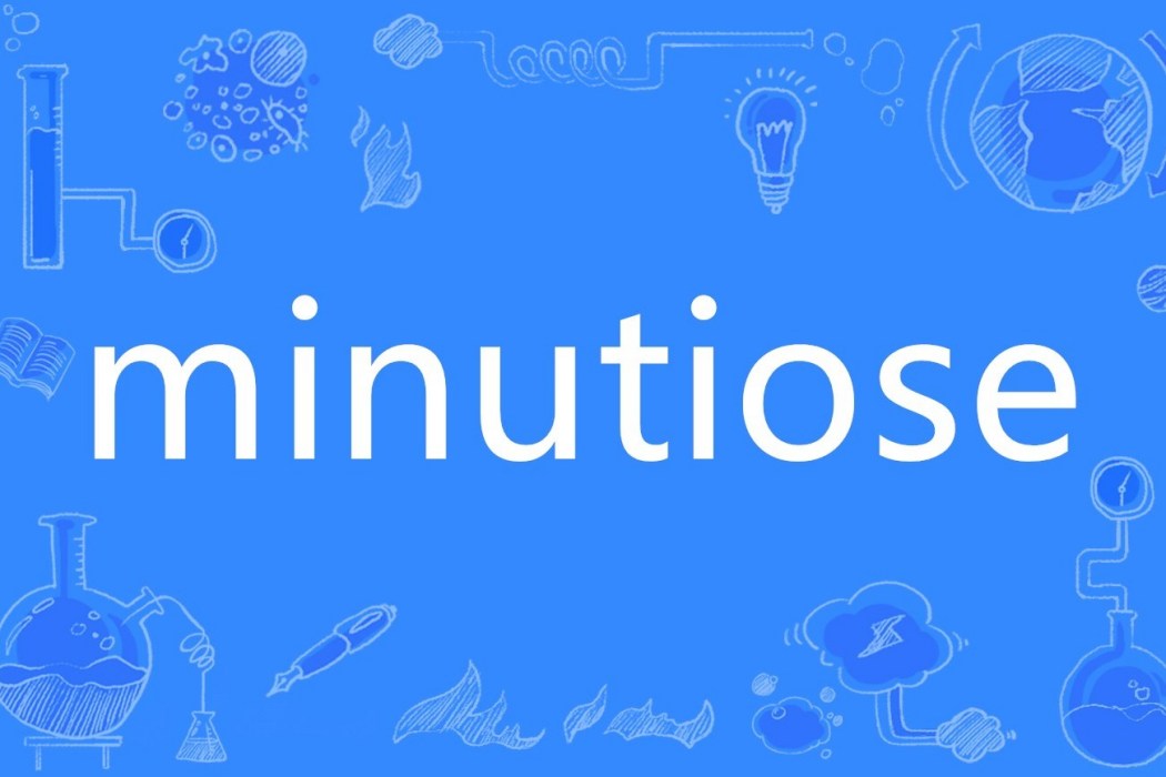 minutiose minutiose