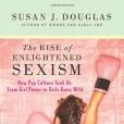 The Rise of Enlightened Sexism