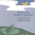 Toad Is the Uncle of Heaven Toad Is the Uncle of Heaven