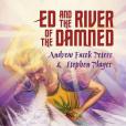 Ed and the River of the Damned Ed and the River of the Damned