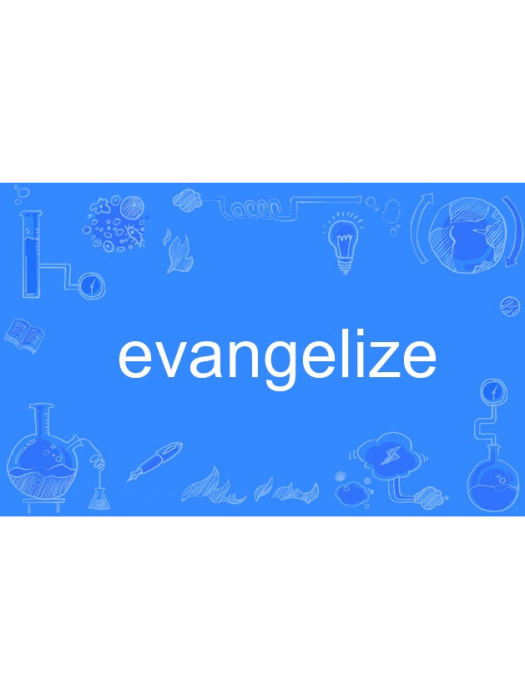 evangelize evangelize