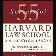 55 Successful Harvard Law School Application Essays 55 Successful Harvard Law School Application Essays