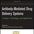 Antibody-Mediated Drug Delivery Systems Antibody-Mediated Drug Delivery Systems
