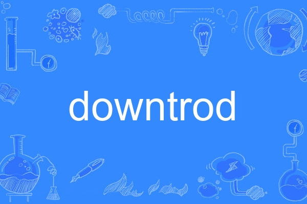 downtrod downtrod