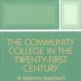 The Community College in the Twenty-first Century The Community College in the Twenty-first Century