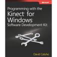 Programming with the Kinect for Windows Software Development Kit Programming with the Kinect for Windows Software Development Kit
