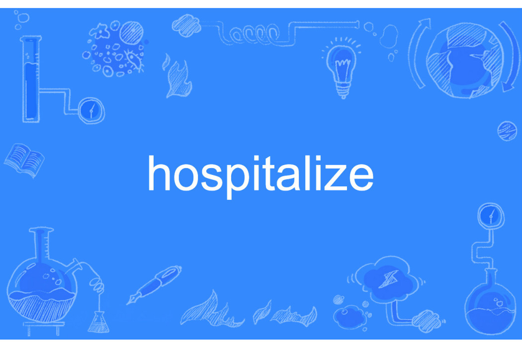 hospitalize hospitalize