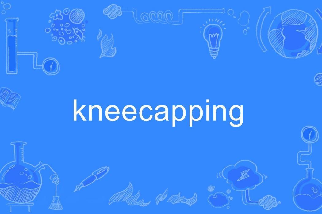 kneecapping kneecapping