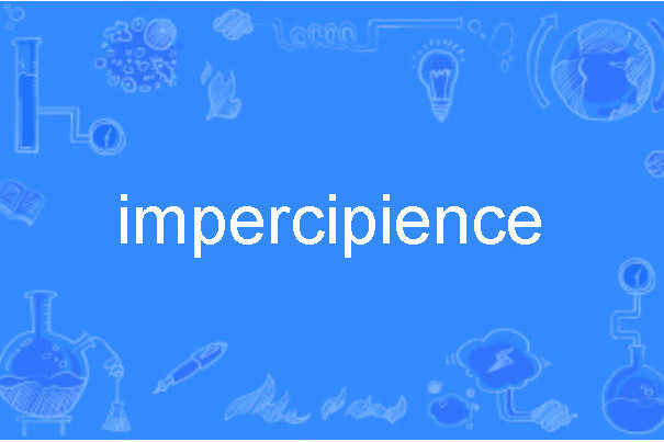 impercipience impercipience