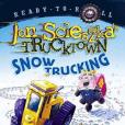 Snow Trucking!(Scieszka,Jon,Shannon,David,Long,Loren,Gordon等著圖書) Snow Trucking!(Scieszka,Jon,Shannon,David,Long,Loren,Gordon等著圖書)