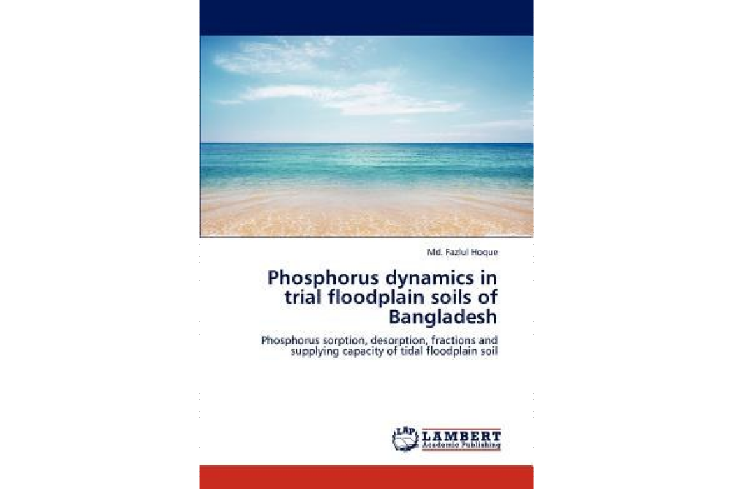 Phosphorus Dynamics in Trial Floodplain Soils of Bangladesh Phosphorus Dynamics in Trial Floodplain Soils of Bangladesh