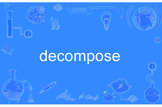 decompose decompose