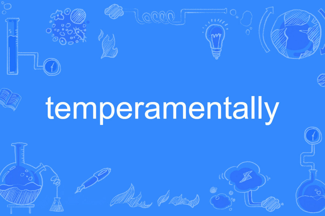 temperamentally temperamentally